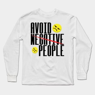 Avoid Negative People Long Sleeve T-Shirt